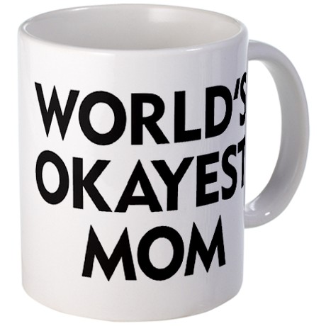 worlds_okayest_mom_mug